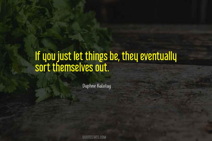 Sort Things Out Quotes #1390196