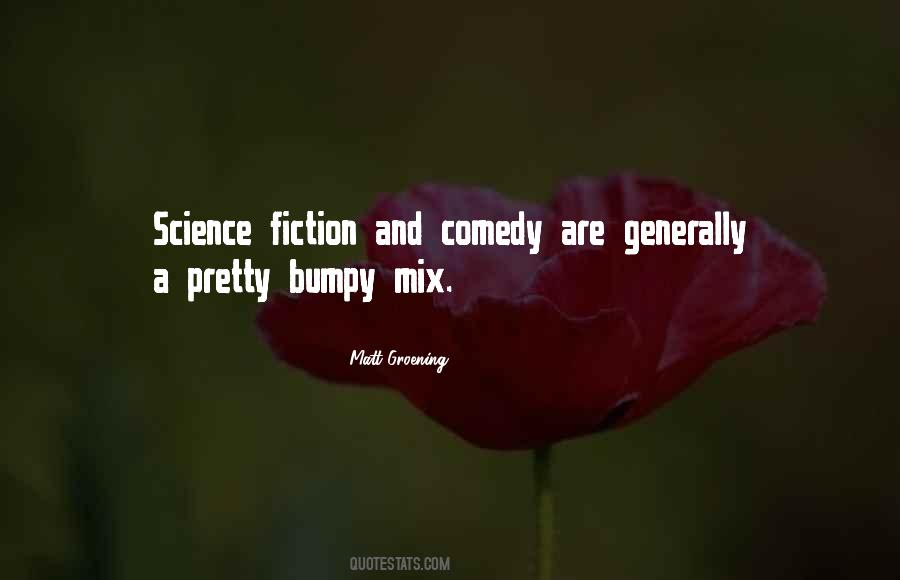 Science Fiction Comedy Quotes #1842399