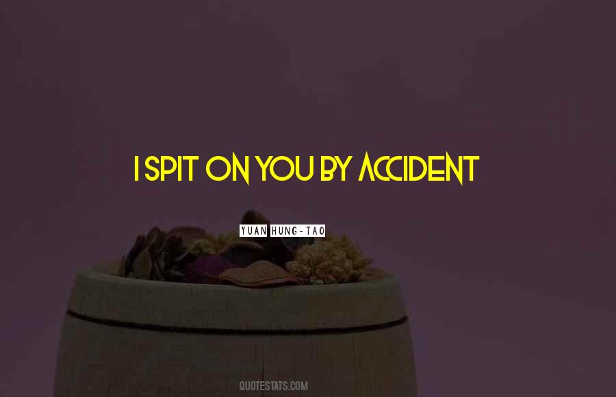 By Accident Quotes #1212722