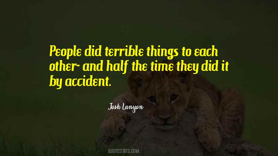 By Accident Quotes #965626
