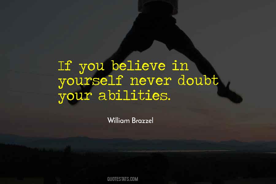 Never Doubt Your Abilities Quotes #153412