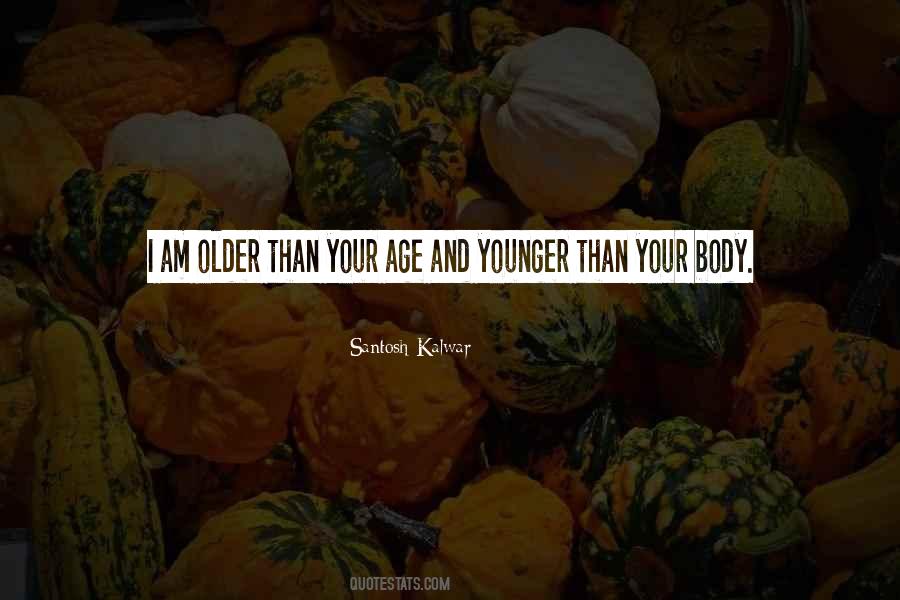 Younger Than Quotes #1143356