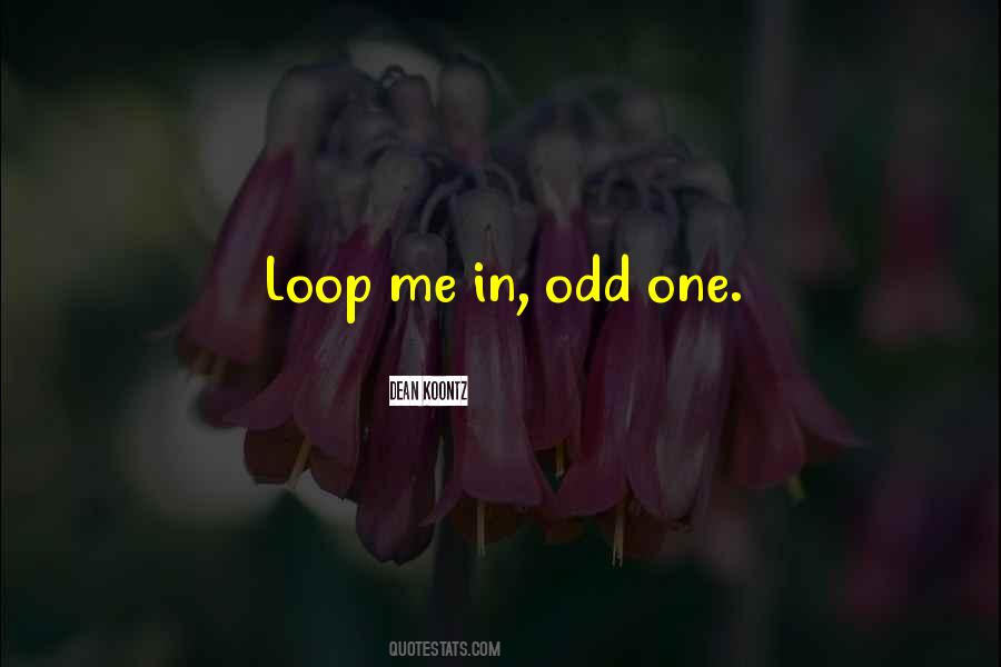 Quotes About Loop #1632482