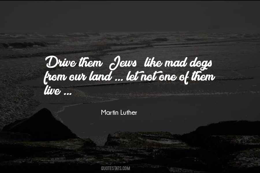 Mad Dogs Quotes #359355