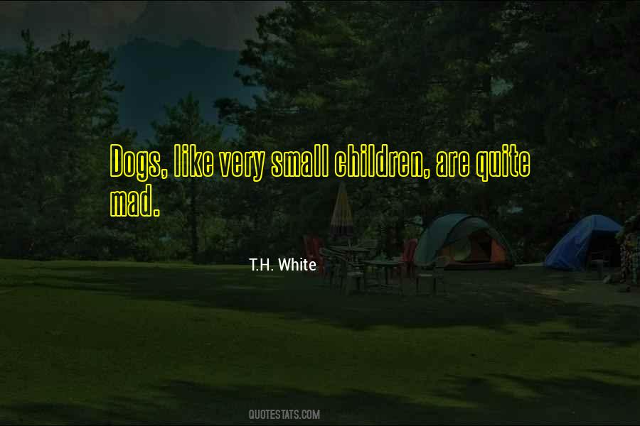 Mad Dogs Quotes #905786