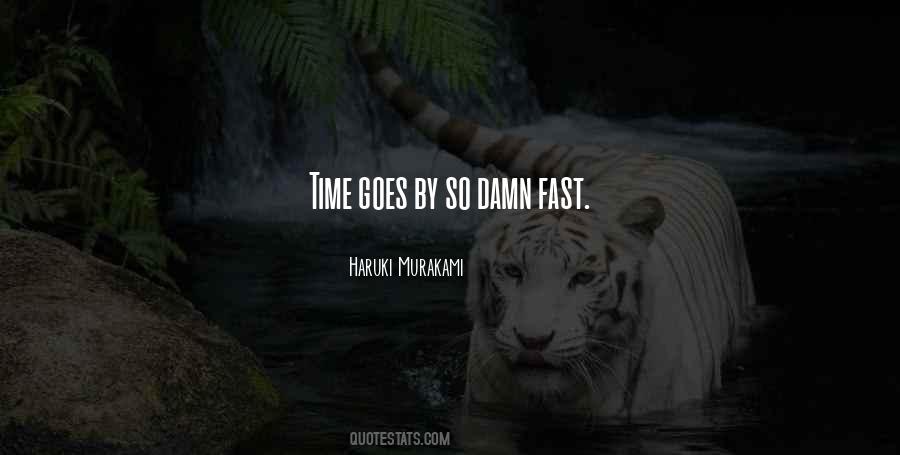 Time Goes By Fast Quotes #1405784