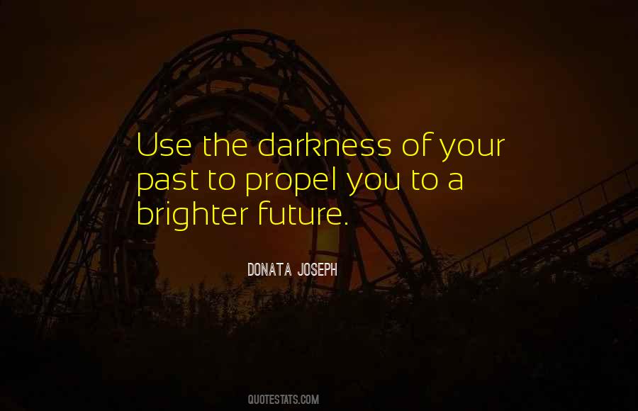 A Brighter Future Quotes #1020375