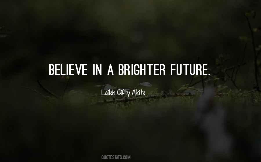 A Brighter Future Quotes #968948