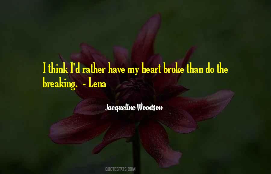 Breaking My Heart Quotes #462342