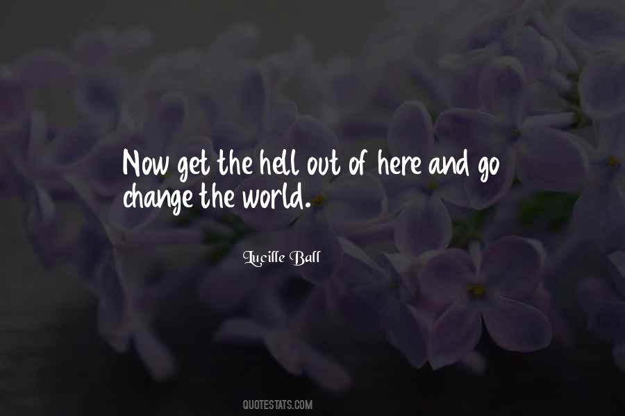 Hell The World Quotes #502778