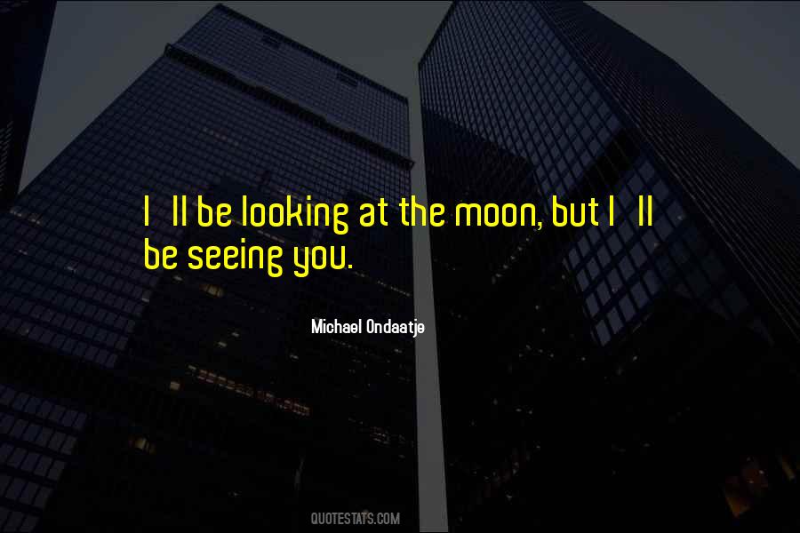 Quotes About Looking Up At The Moon #1009775