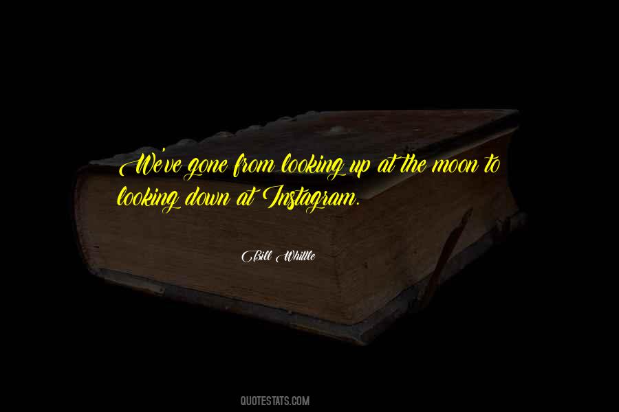 Quotes About Looking Up At The Moon #127555