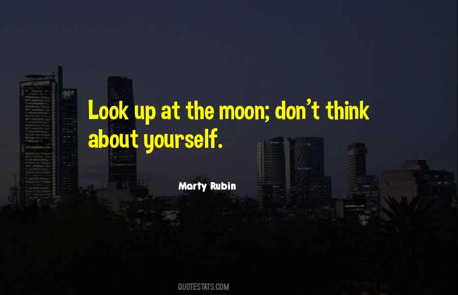 Quotes About Looking Up At The Moon #1305153