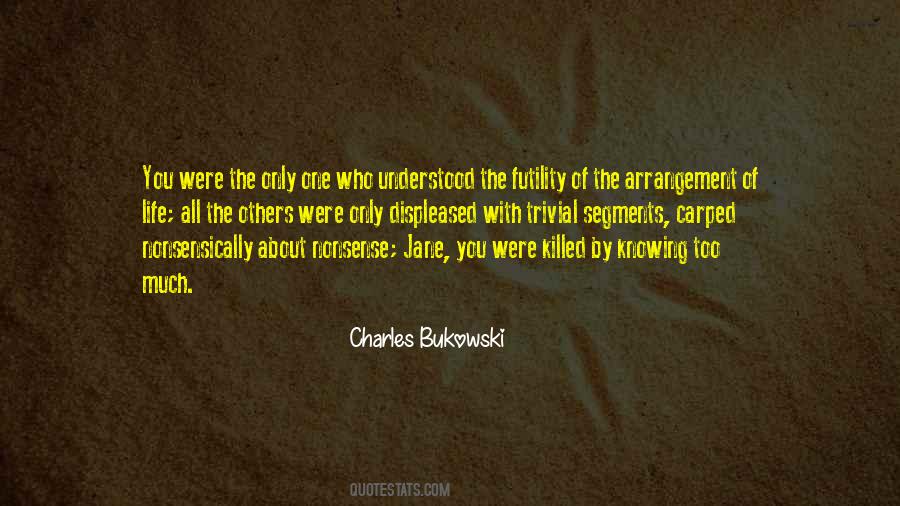 Life Is About Not Knowing Quotes #379539