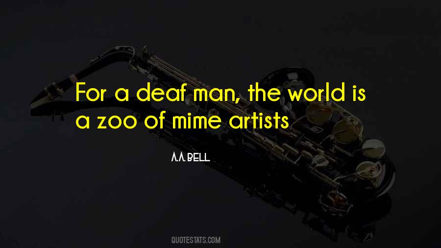 Blind Deaf Mime Zoo Animal World Quotes #1059658