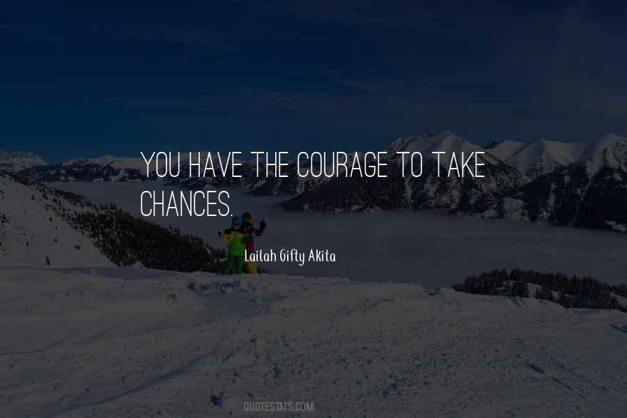 Courage To Take Risks Quotes #1620375