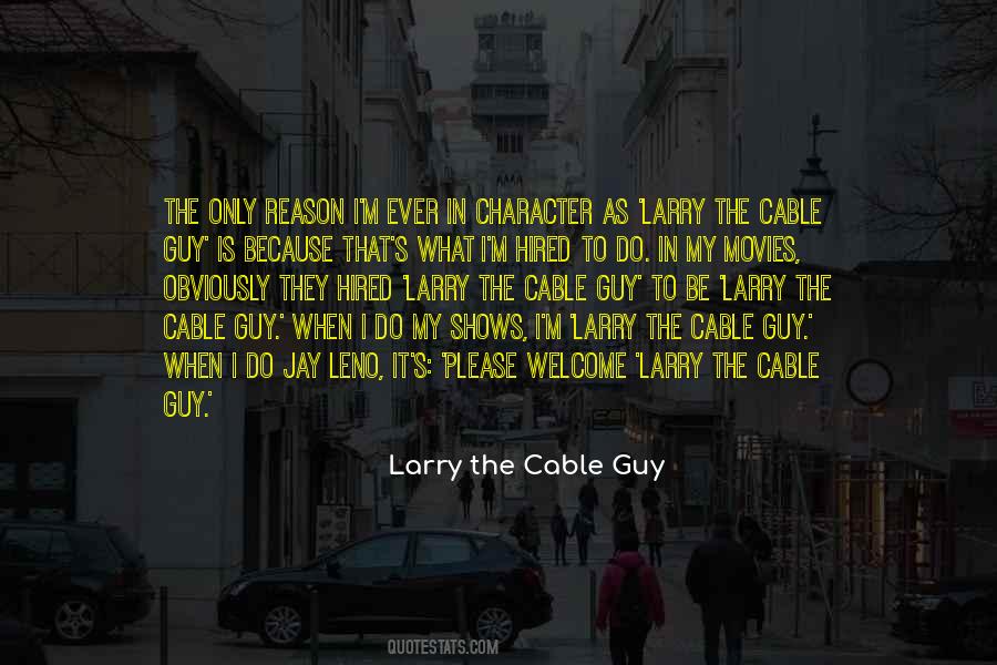 Cable Guy Quotes #1168718
