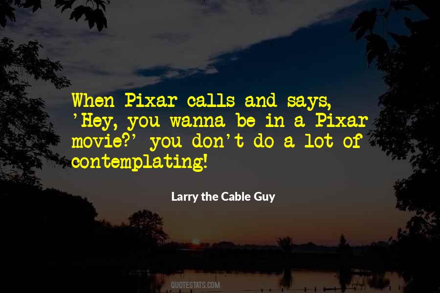 Cable Guy Quotes #1851830