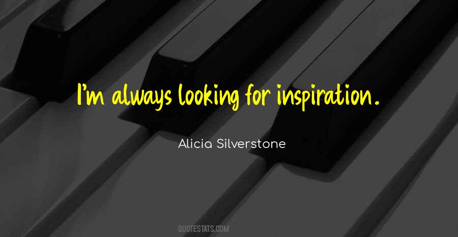 Quotes About Looking For Inspiration #185309