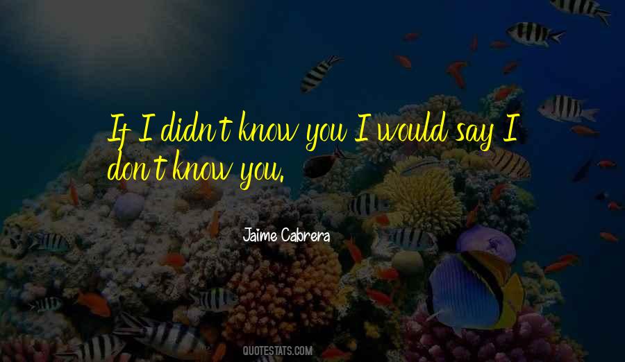 Cabrera Quotes #72258