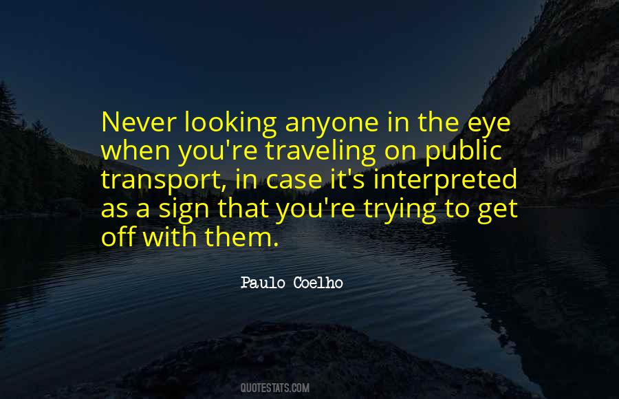 Quotes About Looking Eye To Eye #298297
