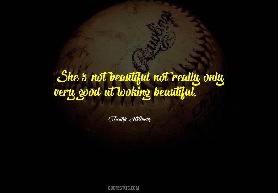 Quotes About Looking Beautiful #1402410
