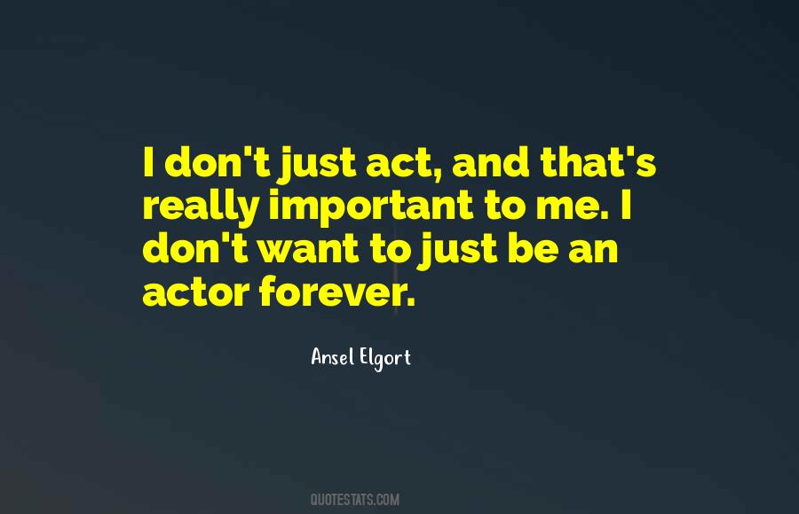 Elgort Actor Quotes #1686931
