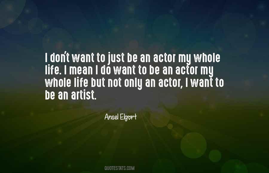 Elgort Actor Quotes #39532