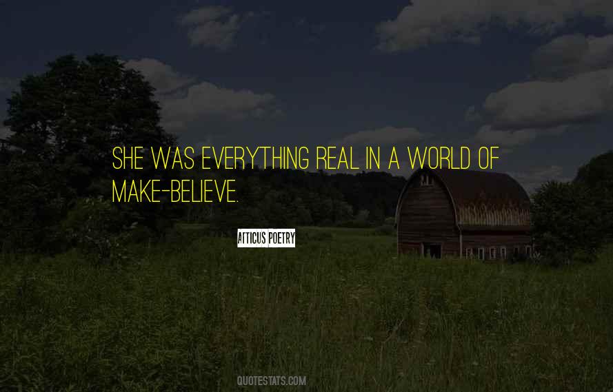 A World Of Make Believe Quotes #1596782