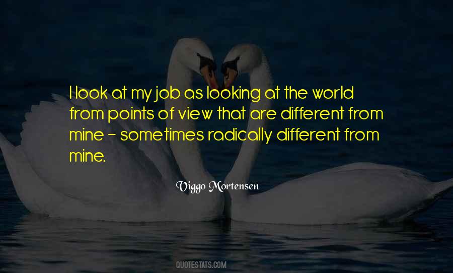 Quotes About Looking At The World In A Different Way #1735626