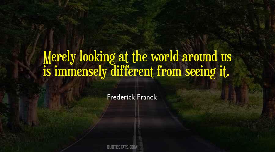 Quotes About Looking At The World In A Different Way #396624