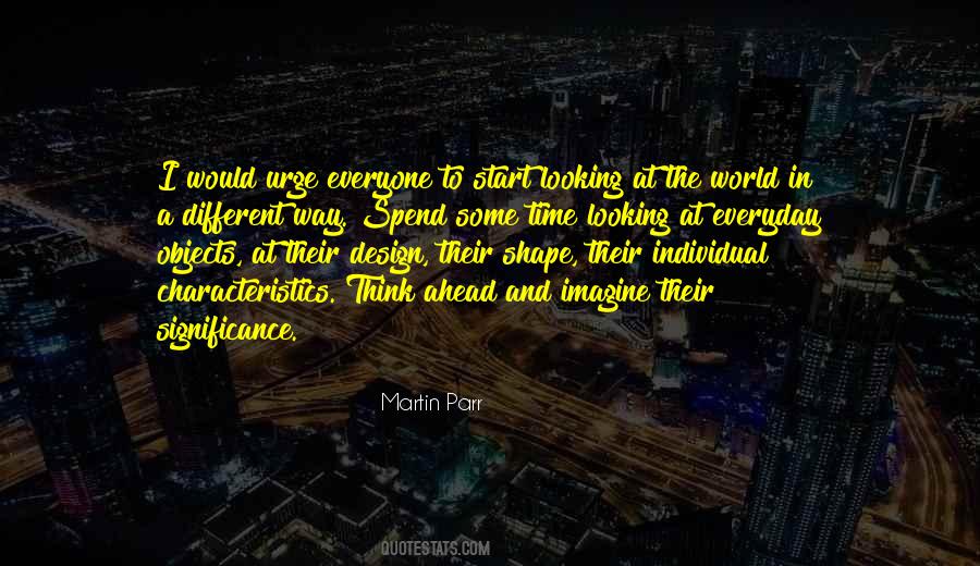 Quotes About Looking At The World In A Different Way #508932