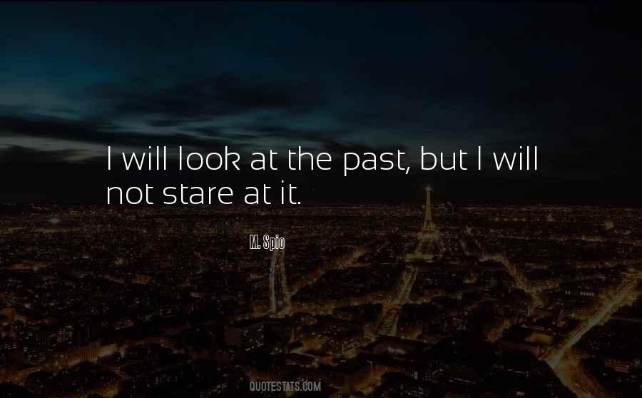 Quotes About Looking At The Past #305659