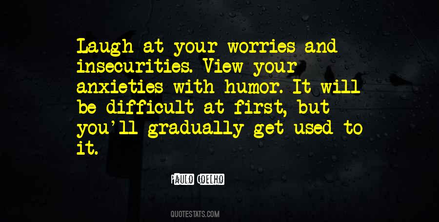 Anxieties And Worries Quotes #1682302