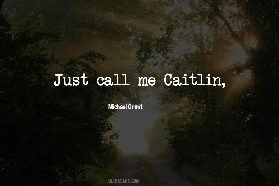 Caitlin Quotes #1513403