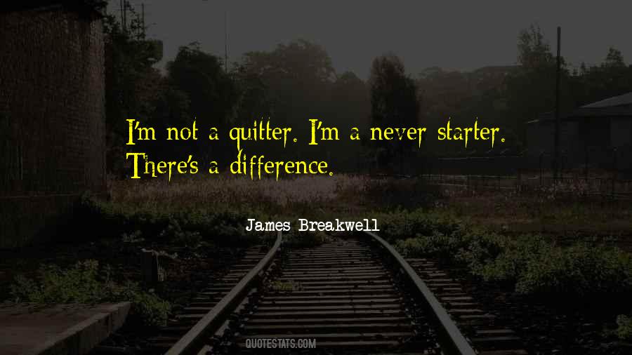 Never Be A Quitter Quotes #1070287
