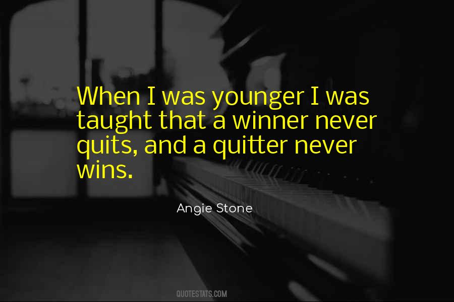 Never Be A Quitter Quotes #584187