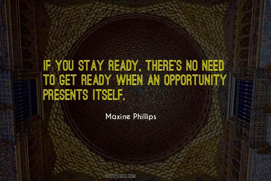 When Opportunity Presents Itself Quotes #233362