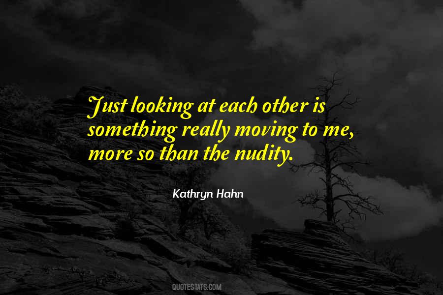 Quotes About Looking At Each Other #1465987