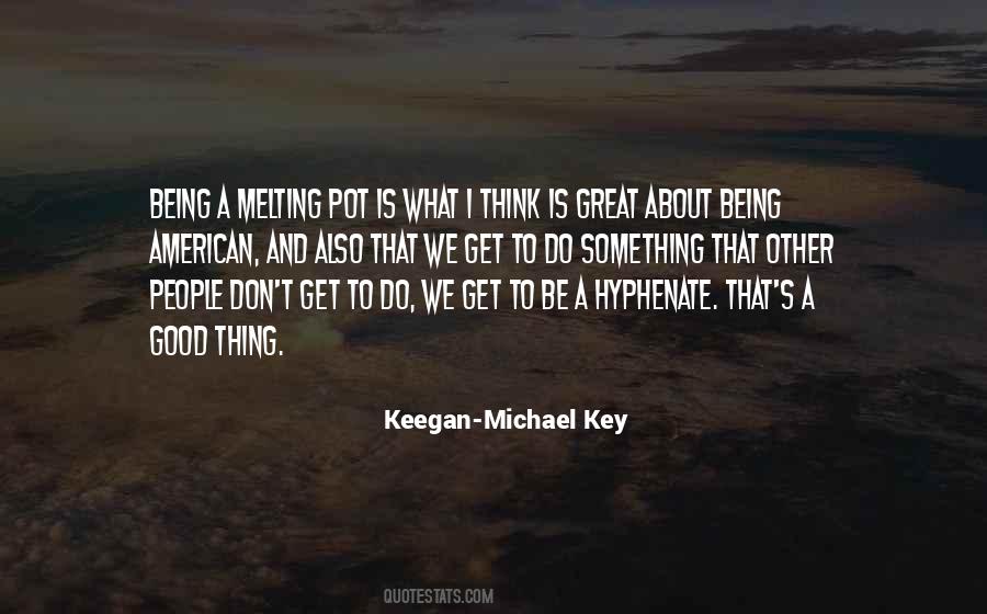 Keegan Michael Quotes #1160182