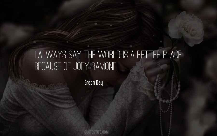 World Is A Better Place Because Of You Quotes #480927