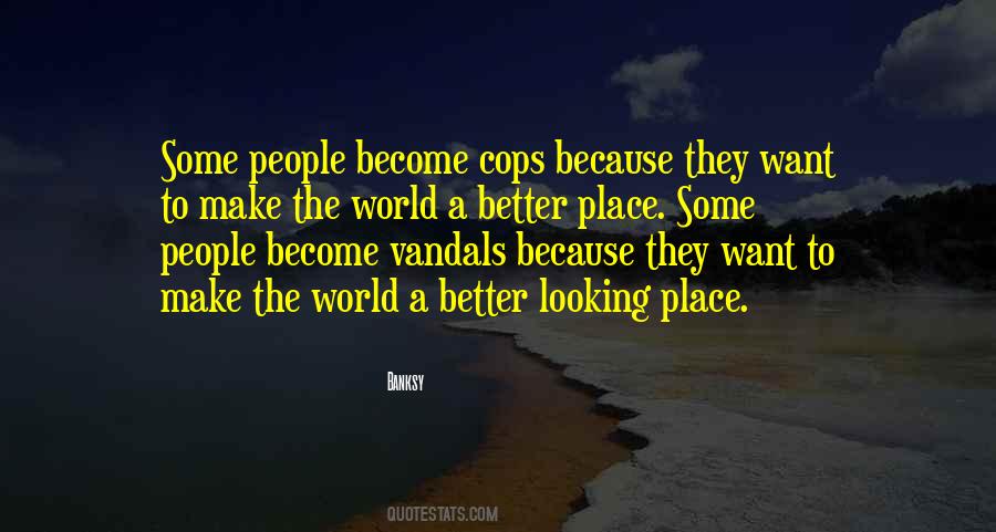 World Is A Better Place Because Of You Quotes #550478