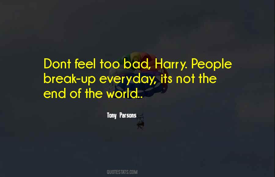 World Dont Come Quotes #1557834