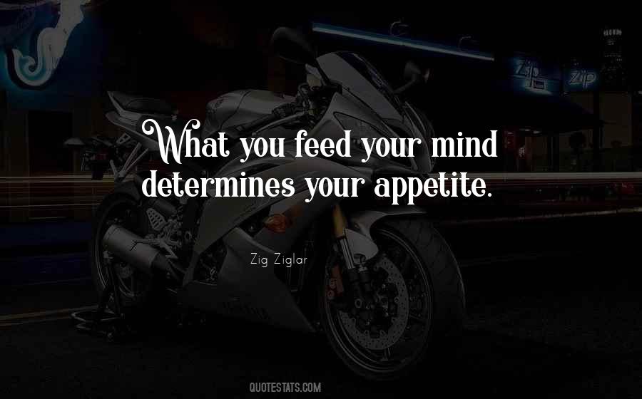 What You Feed Your Mind Quotes #1819849