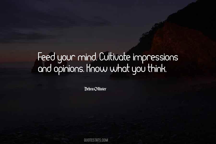What You Feed Your Mind Quotes #936979