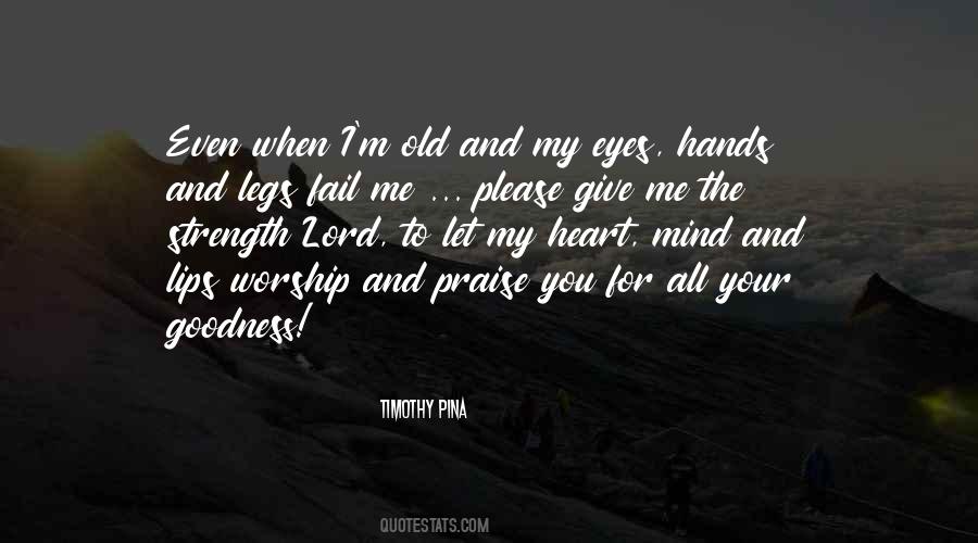 Goodness Of The Lord Quotes #1545307