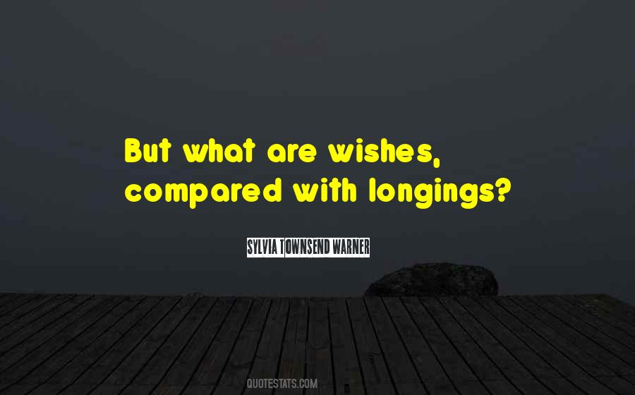 Quotes About Longings #384159