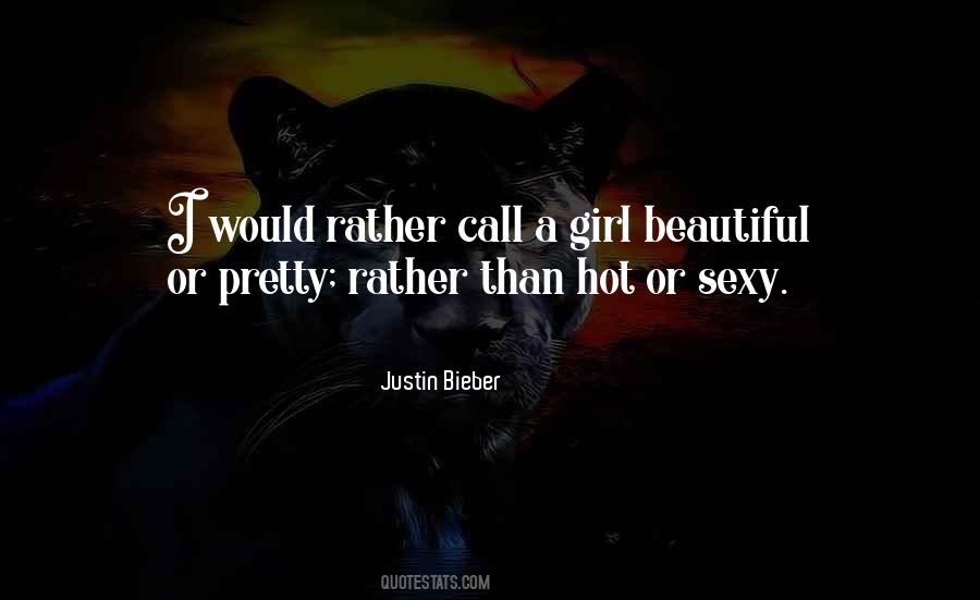 Call A Girl Beautiful Not Hot Quotes #1660507