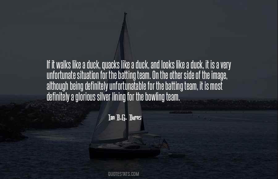 Quacks Like A Duck Quotes #1738679