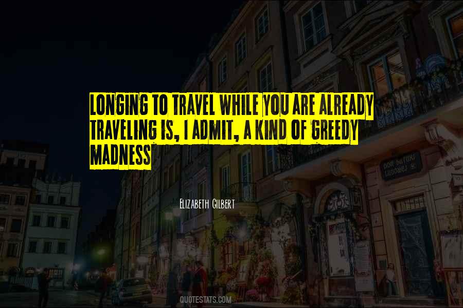 Quotes About Longing To Travel #971711